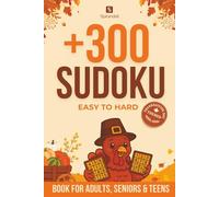 +300 Sudoku | Thanksgiving day Themed: A Book With More Than 300 Sudoku Puzzles from Easy to Hard for Adults, Teens and Seniors | Perfect Challenge for All Skill Levels