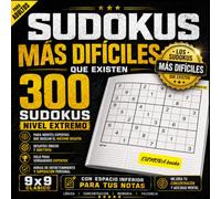 300 SUDOKUS MUY DIFICILES PARA ADULTOS: Nivel Experto | 300 sudokus 9x9 con espacio para notas | Desafíos extremos para entrenar la lógica, la concentración y la memoria | Letra grande