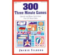300 Three Minute Games: Quick and Easy Activities for 2-5 Year Olds
