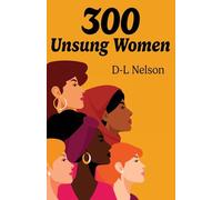 300 Unsung Women