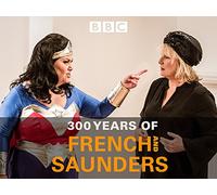 300 Years of French & Saunders, Season 1