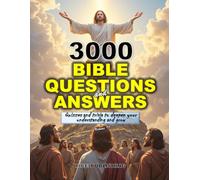 3000 BIBLE QUESTIONS AND ANSWERS MULTIPLE CHOICE: ULTIMATE QUIZ AND TRIVIA BOOK TO SHARPEN AND DEEPEN YOUR UNDERSTANDING OF SCRIPTURES AND GROW (Vol. ... FOR GROWTH & TO DEEPEN FAITH IN GOD)