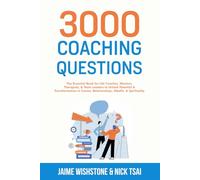 3000 Coaching Questions: The Essential Book for Life Coaches, Mentors, Therapists, & Team Leaders to Unlock Potential & Transformation in Career, ... (Guided Meditation Scripts Series)