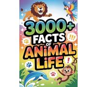 3000+ Facts of Animal Life