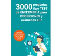 3000 preguntas tipo test de enfermería para oposiciones y exámenes EIR: 30 exámenes tipo test con preguntas reales de las últimas convocatorias oficiales de enfermería