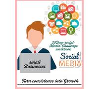 30Day Social Media Challenge Workbook: A step-by-step daily guide to grow your online presence and boost engagement