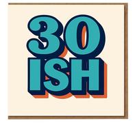 30ish Funny 30th Birthday Card - Bold Retro Typography Design for Him or Her, Cheeky Thirtieth Milestone