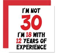 30th Birthday Card for Women Men - Not 30 I'm 18 With 12 Years Experience - Funny Happy Birthday Card for Son Daughter Brother Sister Friend, 145mm Humour Joke Greeting Cards