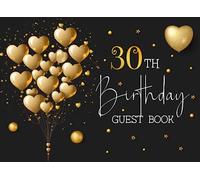 30th Birthday Guest Book: 30 Year Old Black & Gold Party Sign In Book For Written Wishes - Memory Album & Keepsake Journal - Signature Message Scrapbook - Celebration Guestbook Bday Gift Ideas 8.25x6