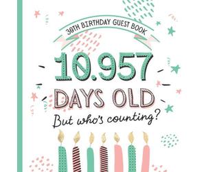 30th Birthday Guest Book: Funny 30th Birthday Decorations & Fun Birthday Gifts for him or her - 30 Years - Party Guestbook with beautiful pages for Messages to treasure and Photos of Guests