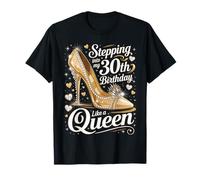 30th Birthday Queen High Heel Stepping Into Thirty Women T-Shirt