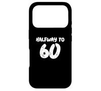 30th Birthday Quote Halfway To 60 For 30th Birthday Wishes Case for iPhone 17 Pro