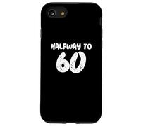 30th Birthday Quote Halfway To 60 For 30th Birthday Wishes Case for iPhone SE (2020) / 7/8