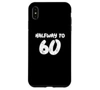 30th Birthday Quote Halfway To 60 For 30th Birthday Wishes Case for iPhone XS Max