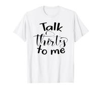 30th Birthday Women, Talk Thirty To Me, Group Funny 30 T-Shirt