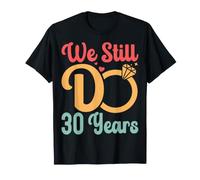 30th Wedding Anniversary Husband Wife - We Still Do 30 Years T-Shirt