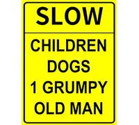 30x40 CM Slow Children Dogs 1 Grumpy Old Man Metal Yard Sign, Traffic Signs, Funny Slow Down Signs for Neighborhood, Aluminum Plaque for Indoor OutdoorGarden Decor