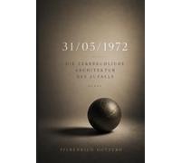 31/05/1972: Die Zerbrechliche Architektur des Zufalls