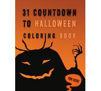 31 Countdown To Halloween Coloring Book: Halloween advent calendar Activities & Coloring Book For Kids Perfect Halloween Gift For Children Ages 2-10
