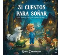 31 CUENTOS PARA SOÑAR: una aventura nueva para cada día del mes