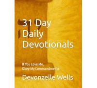 31 Day Daily Devotionals: If you love me, Obey my Commandments
