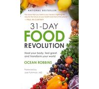 31-Day Food Revolution: Heal Your Body, Feel Great, and Transform Your World