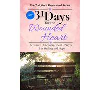 31 Days for the Wounded Heart (KJV) (The Tori Mont Devotional Series)