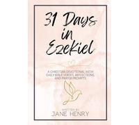 31 Days in Ezekiel: A Christian Devotional with Daily Bible Verses, Reflections, and Prayer Prompts (Walking Through the Word)