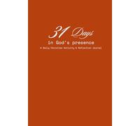 31 Days in God's Presence: A Daily Christian Activity & Reflection Journal