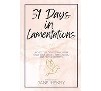 31 Days in Lamentations: A Christian Devotional with Daily Bible Verses, Reflections, and Prayer Prompts (Walking Through the Word)