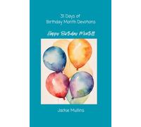 31 Days of Birthday Month Devotions: Happy Birthday Month!!!