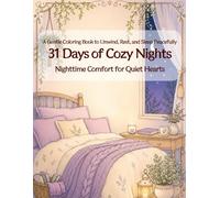 31 Days of Cozy Nights: A Gentle Coloring Book to Unwind, Relax, and Sleep Peacefully