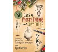 31 Days of Frosty Friends and Cozy Cuties: Seriously Cute, Shockingly Easy. 31 Winter Sketches Anyone Can Draw!