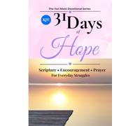 31 Days of Hope: Scripture • Encouragement • Prayer from the King James Version (The Tori Mont Devotional Series)