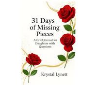 31 Days of Missing Pieces: A Grief Journal for Daughters with Questions (A Series on Layers of Grief)