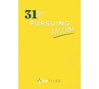 31 Days of Pursuing Wisdom: A 31-Day Bible Reading Plan and Journal Through Proverbs to Listen Deeply, Live Wisely, and Walk in God’s Way