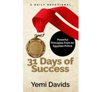 31 DAYS OF SUCCESS: POWERFUL PRINCIPLES FROM AN EGYPTIAN PRINCE