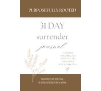 31 Days of Surrender: A 31-Day Guided Christian Journal Rooted in Scripture and Truth for Daily Reflection, Prayer, and Listening for God's voice