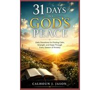 31 Days to God's Peace: Daily Devotions for Finding Calm, Strength, and Hope Through Every Season of Anxiety