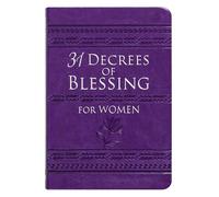 31 Decrees of Blessing for Women (Imitation Leather) Beautiful Book of Empowering Activations, Scripture, and Devotionals for Women, Perfect Gift for Mother s Day, Birthday, and Holidays
