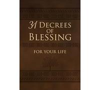 31 Decrees of Blessing for Your Life (Imitation/Faux Leather) 31 Daily Devotionals and Inspirational Readings, Perfect Gift for Confirmation, Holidays, and More Imitation Leather June 1, 2016