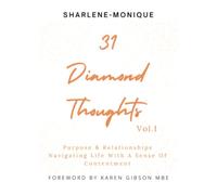 31 Diamond Thoughts Vol.1: Purpose & Relationships Navigating Life With a Sense of Contentment