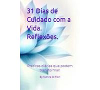 31 Dias de Cuidado com a Vida. Reflexões.: Práticas diárias que podem transformar!