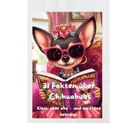 31 Fakten über Chihuahuas: “Klein, aber oho - und meistens beleidigt”