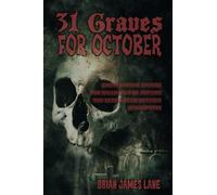 31 Graves for October: A month of horror stories to unearth. (31 for October)