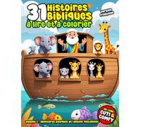 31 Histoires Bibliques à Lire et à Colorier - Édition Française: Volume 1 - Aventures Bibliques de l'Ancien Testament