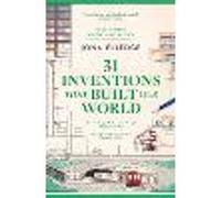 31 Inventions that Built Our World
