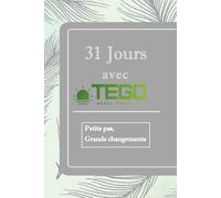 31 Jours avec TEGO: Petits pas, Grands changements (Livrets TEGO-Boost Your Life)