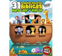 31 Pequeñas Historias Bíblicas para Leer y Pintar: Volumen 1 - Aventuras bíblicas del Antiguo Testamento