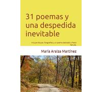 31 poemas y una despedida inevitable: Incluye dibujos, fotografías y un poema dedicado a Pablo Neruda.